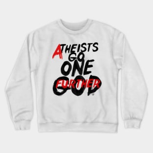 GO ONE GOD FURTHER by Tai's Tees Crewneck Sweatshirt